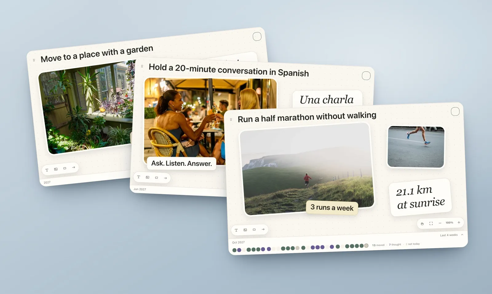 Three Plannedo goal boards fanned out on a blue-grey background: Move to a place with a garden, Hold a 20-minute conversation in Spanish, and in front Run a half marathon without walking, with photos, a '21.1 km at sunrise' card, an 'Oct 2027' deadline and four weeks of progress dots.